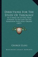 Directions for the Study of Theology, Letters 0548706026 Book Cover