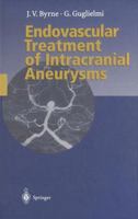 Endovascular Treatment of Intracranial Aneurysms 3540627642 Book Cover