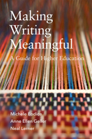 Making Writing Meaningful: A Guide for Higher Education (Volume 5) (Teaching, Engaging, and Thriving in Higher Ed) 0806195347 Book Cover