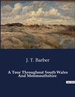 A Tour Throughout South Wales And Monmouthshire B0CSMDGZ8N Book Cover