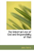 The Universal Love of God and Responsibility of Man 1017515867 Book Cover