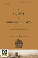 Sequence of Musketry Training, 1917. 1847349390 Book Cover