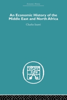 An Economic History of the Middle East and North Africa 0231083777 Book Cover