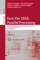 Euro-Par 2026: Parallel Processing: 32nd European Conference on Parallel and Distributed Processing, Pisa, Italy, August 24–28, 2026, Proceedings, Part II (Lecture Notes in Computer Science, 16782) 3032352509 Book Cover
