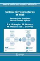 Critical Infrastructures at Risk : Securing the European Electric Power System (Topics in Safety, Risk, Reliability and Quality) (Topics in Safety, Risk, Reliability and Quality) 1402043066 Book Cover