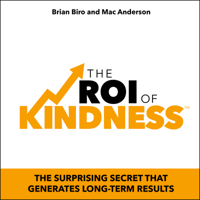 The Roi of Kindness: The Surprising Secret That Generates Long-Term Results 0578627604 Book Cover