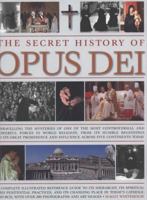 The Secret History of Opus Dei: Unravelling The Mysteries Of One Of The Most Powerful And Secretive Forces In World Religion 0681355840 Book Cover