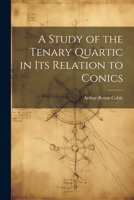 A Study of the Tenary Quartic in its Relation to Conics 1021301787 Book Cover