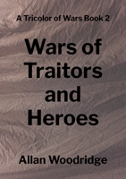 Wars of Traitors and Heroes (A Tricolor of Wars) 1069969745 Book Cover