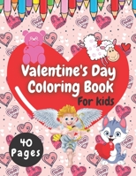 Valentine's Day Coloring Book For Kids: 40 Cute and Fun Love Images. I Love You ! B08SPQZLVW Book Cover