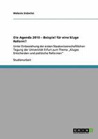 Die Agenda 2010 - Beispiel für eine kluge Reform?: Unter Einbeziehung der ersten Staatswissenschaftlichen Tagung der Universität Erfurt zum Thema ... und politische Reformen" 3638954056 Book Cover