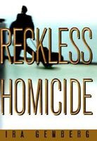 Reckless Homicide 031217974X Book Cover