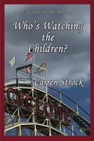 Who's Watching the Children? (Coney Island Mysteries) 1515458113 Book Cover