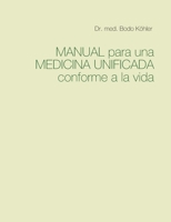 Manual para una Medicina Unificada conforme a la vida 3751943854 Book Cover