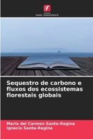 Sequestro de carbono e fluxos dos ecossistemas florestais globais (Portuguese Edition) 6630172418 Book Cover