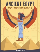 Ancient Egypt Coloring Book: Ancient Egyptian Activity Book For Kids and adults, Pyramids, Mummies, Pharaohs. 1959482033 Book Cover