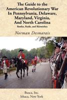 The Guide to the American Revolutionary War in Pennsylvania, Delaware, Maryland, Virginia, and North Carolina 1934934054 Book Cover