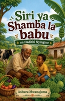 Siri ya Shamba la Babu na Hadithi Nyingine (Swahili Edition) B0GZCLWTQJ Book Cover