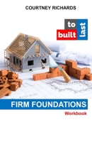 Built To Last: Firm Foundations 1912845067 Book Cover