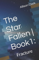 The Star Falen Book 1 | Fracture B0GY65KZKX Book Cover
