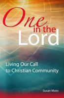 One in the Lord: Living Our Call to Christian Community 1565484827 Book Cover