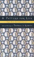 A Pattern for Life: Selected Writings (Upper Room Spiritual Classics) 0835808351 Book Cover