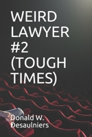 Weird Lawyer #2 (Tough Times) 1989683002 Book Cover