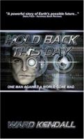 Hold Back This Day 1935965174 Book Cover