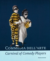 Commedia Dell'Arte: Fest der Komýdianten 389790165X Book Cover