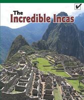 The Incredible Incas 1435802292 Book Cover