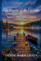 Whispers of the Water: Memories, Lessons Learned and Loss B0GRRL5SV3 Book Cover