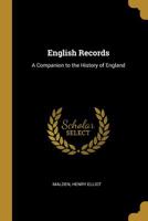 English Records: A Companion to the History of England 0548733570 Book Cover