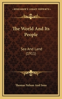 The World And Its People: Sea And Land 0548761361 Book Cover