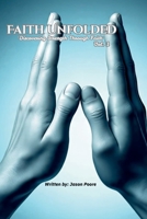 Faith Unfolded: "Discovering Strength Through Faith" Vol 1. B0FHJ466WL Book Cover