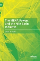 The MENA Powers and the Nile Basin Initiative 303083980X Book Cover