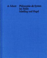 Philosophie ALS System Bei Fichte, Schelling Und Hegel 3772803792 Book Cover
