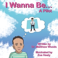 I Wanna Be... A Pilot B0BLQW8ZQY Book Cover