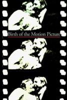 Discoveries: Birth of the Motion Picture (Discoveries (Abrams)) 0810928744 Book Cover