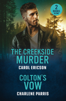 Mills Boon The Creekside Murder Coltons Vow The Creekside Murder (Pacific Northwest Forensics) Coltons Vow (the Coltons of Arizona). 0263397122 Book Cover