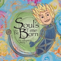Soul's Time to be Born, an adoption story for boys 6072922589 Book Cover