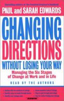 Changing Directions Without Losing Your Way: Managing the Six Stages of Change at Work and in Life 158542076X Book Cover