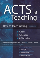 Acts of Teaching: How to Teach Writing - A Text, a Reader, a Narrative 1591585171 Book Cover