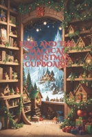 Ellie and the Magical Christmas Cupboard B0CNK4FGYW Book Cover