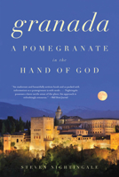 Granada: A Pomegranate in the Hand of God 1619027011 Book Cover