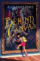 Behind the Canvas 1250103967 Book Cover