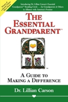The Essential Grandparent: A Guide to Making a Difference 1558743979 Book Cover
