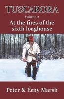 TUSCARORA II: At the fires at the sixth longhouse B0GPJJTBQG Book Cover