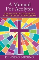 Manual for Acolytes: The Duties of the Server at Liturgical Celebrations 0819212725 Book Cover