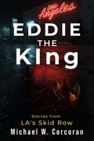 Eddie the KIng: Stories of LA's Skid Row B0FNGMRXW2 Book Cover