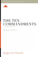 The Ten Commandments: A 12-Week Study 1433589362 Book Cover
